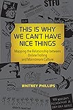 This Is Why We Can't Have Nice Things: Mapping the Relationship between Online Trolling and Mainstream Culture (The MIT…