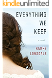 Everything We Keep: A Novel