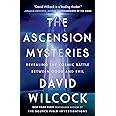 The Ascension Mysteries: Revealing the Cosmic Battle Between Good and Evil