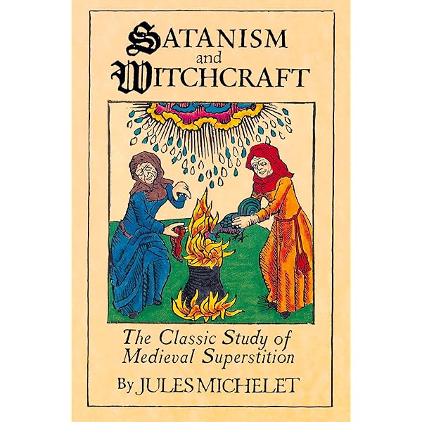 la sorcière Jules Michelet La Sorciere, the Witch of the Middle Ages: Michelet, Jules