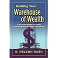 Building Your Warehouse of Wealth-by R. Nelson Nash-infinite Banking Concepts (A Grassroots Method of Avoiding Fractional Res