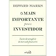 O Mais Importante para o Investidor: Lições de um gênio do Mercado Financeiro