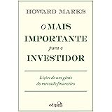 O Mais Importante para o Investidor: Lições de um gênio do Mercado Financeiro