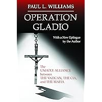 Operation Gladio: The Unholy Alliance between the Vatican, the CIA, and the Mafia