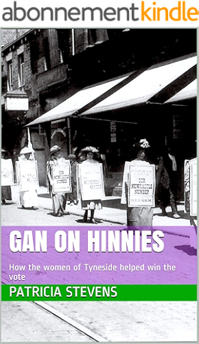 Download Gan on Hinnies: How the women of Tyneside helped win the vote (English Edition) PDF