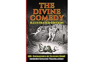 The Divine Comedy – Fully Illustrated Edition – Easy-to-Read Modern English: Includes Dante’s Inferno, Purgatorio, and Paradi