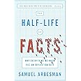 The Half-Life of Facts: Why Everything We Know Has an Expiration Date