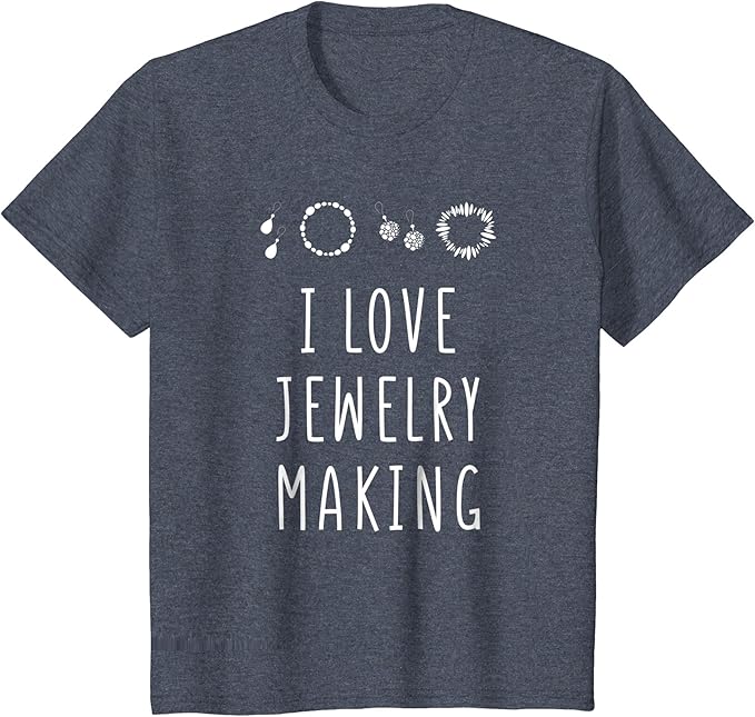 I Love Jewelry Making Jeweler Beads Hobby TShirt Clothing