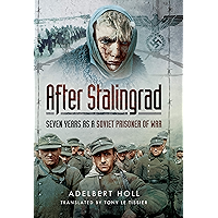 After Stalingrad: Seven Years as a Soviet Prisoner of War book cover