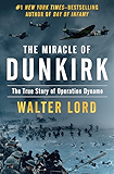 The Miracle of Dunkirk: The True Story of Operation Dynamo