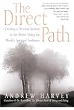 The Direct Path: Creating a Personal Journey to the Divine Using the World's Spiritual Traditions