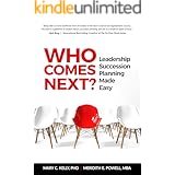 Who Comes Next?: Leadership Succession Planning Made Easy