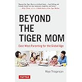 Beyond the Tiger Mom: East-West Parenting for the Global Age