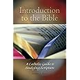Introduction to the Bible: A Catholic Guide to Studying Scripture