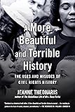 A More Beautiful and Terrible History: The Uses and Misuses of Civil Rights History