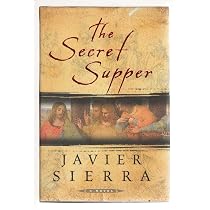The Secret Supper: Javier Sierra, Alberto Manguel: 9780743287647 ...