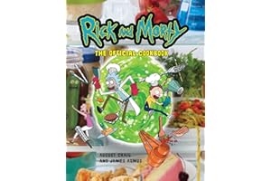 Rick and Morty: The Official Cookbook: (Rick & Morty Season 5, Rick and Morty gifts, Rick and Morty Pickle Rick)