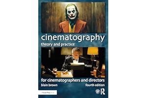 Cinematography: Theory and Practice: For Cinematographers and Directors