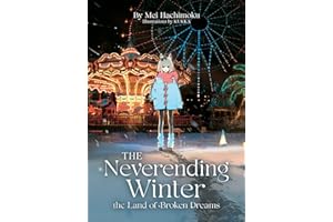 The Neverending Winter, the Land of Broken Dreams (Light Novel)