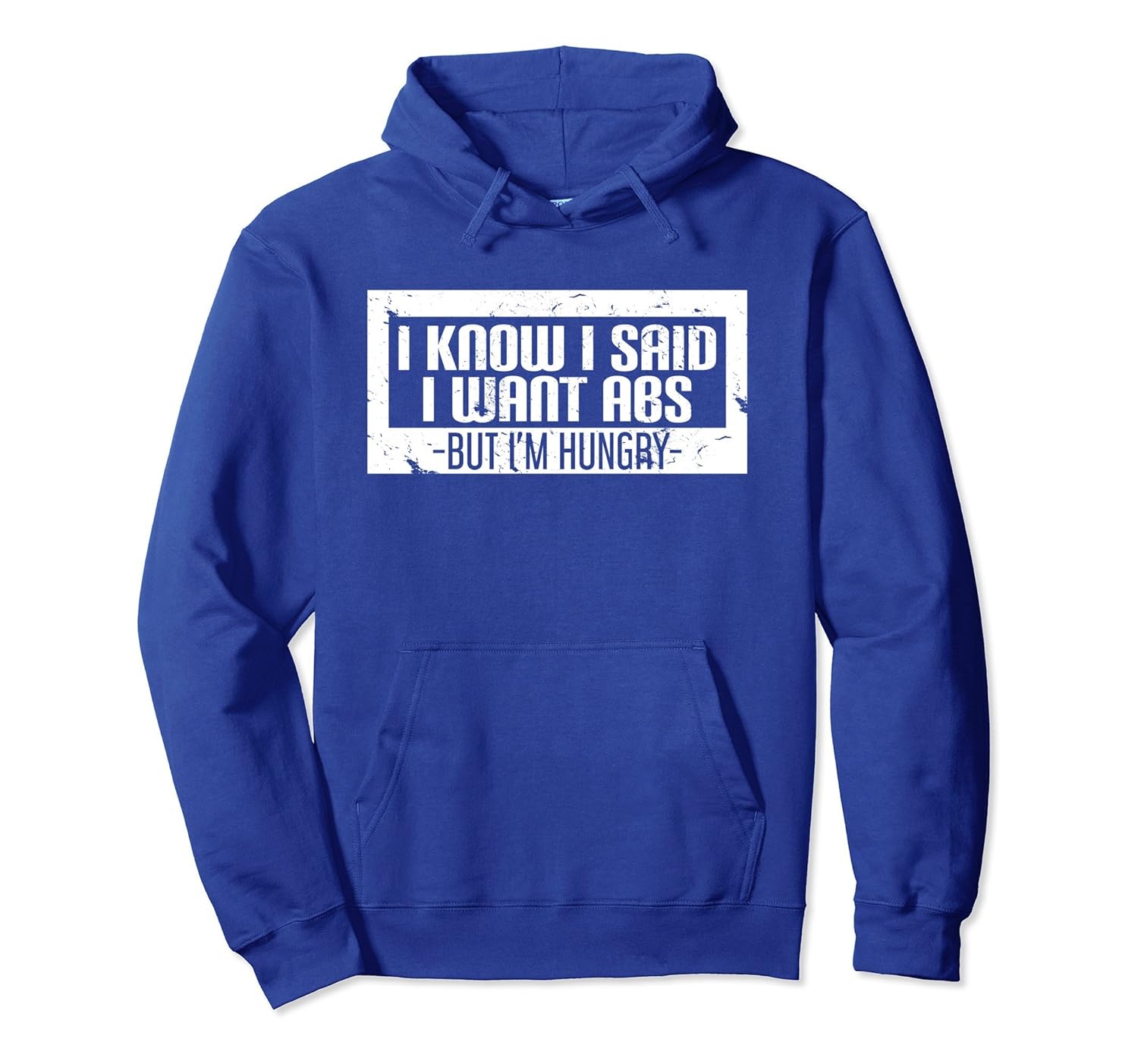 I Know I Said I Want Abs But I'm Hungry Funny Gym Hoodie-anz