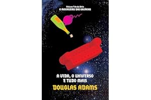A vida, o universo e tudo mais (O mochileiro das galáxias) (Portuguese Edition)
