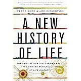 A New History of Life: The Radical New Discoveries about the Origins and Evolution of Life on Earth