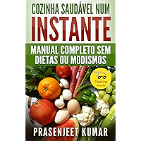 Cozinha Saudável Num Instante: Manual Completo Sem Dietas Ou Modismos (Cozinhando em um Instante Livro 2) (Portuguese… book cover