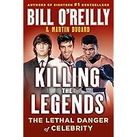 Killing the Legends: The Lethal Danger of Celebrity