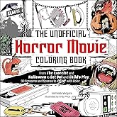 The Unofficial Horror Movie Coloring Book: From The Exorcist and Halloween to Get Out and Child's Play, 30 Screams and Scenes