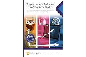 Engenharia de Software para Ciência de Dados: Um guia de boas práticas com ênfase na construção de sistemas de Machine Learni