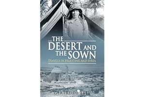 The Desert and the Sown: Travels in Palestine and Syria