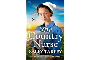 THE COUNTRY NURSE a gripping and emotional World War Two family saga (Truscott Family Sagas Book 3)