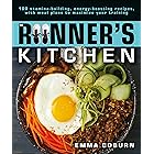 The Runner's Kitchen: 100 Stamina-Building, Energy-Boosting Recipes, with Meal Plans to Maximize Your