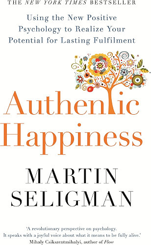 Download Authentic Happiness: Using the New Positive Psychology to Realise your Potential for Lasting Fulfilment (English Edition) PDF