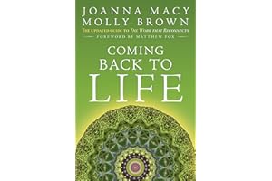 Coming Back to Life: The Updated Guide to the Work That Reconnects