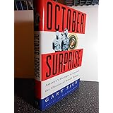 October Surprise: America's Hostages in Iran and the Election of Ronald Reagan