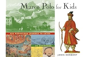 Marco Polo for Kids: His Marvelous Journey to China, 21 Activities (8) (For Kids series)