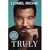 Truly: The Official Inspirational Journey Through the Life of a Musical Legend