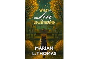 What Love Leaves Behind