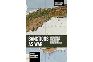 Sanctions as War: Anti-Imperialist Perspectives on American Geo-Economic Strategy