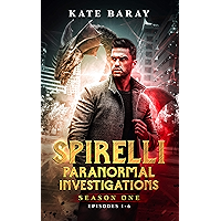 Spirelli Paranormal Investigations: Season One: Episodes 1-6
