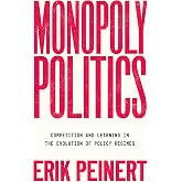 Monopoly Politics: Competition and Learning in the Evolution of Policy Regimes