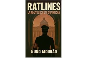 Ratlines: La Route Secrète du Vatican (French Edition)