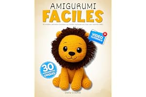 AMIGURUMI FACILES: 30 modèles adorables d'animaux au crochet, expliqués pas à pas avec tutoriels vidéo (French Edition)