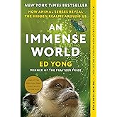 An Immense World: How Animal Senses Reveal the Hidden Realms Around Us