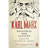 Karl Marx: Greatness and Illusion