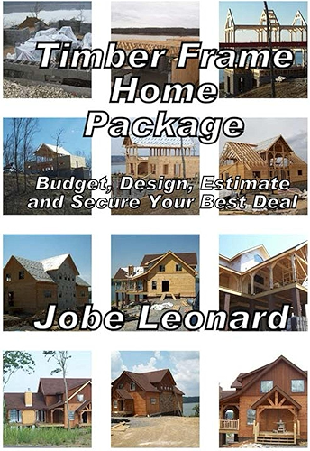 Download Timber Frame Home Package: Budget, Design, Estimate, and Secure Your Best Price (English Edition) PDF