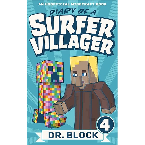 Diary Of A Surfer Villager Book 4 An Unofficial Minecraft Book Ebook Block Dr Kindle Store Amazon Com