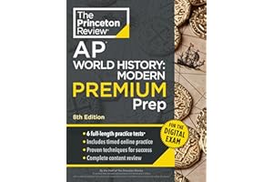 Princeton Review AP World History: Modern Premium Prep, 8th Edition: 6 Practice Tests + Digital Practice Online + Content Rev
