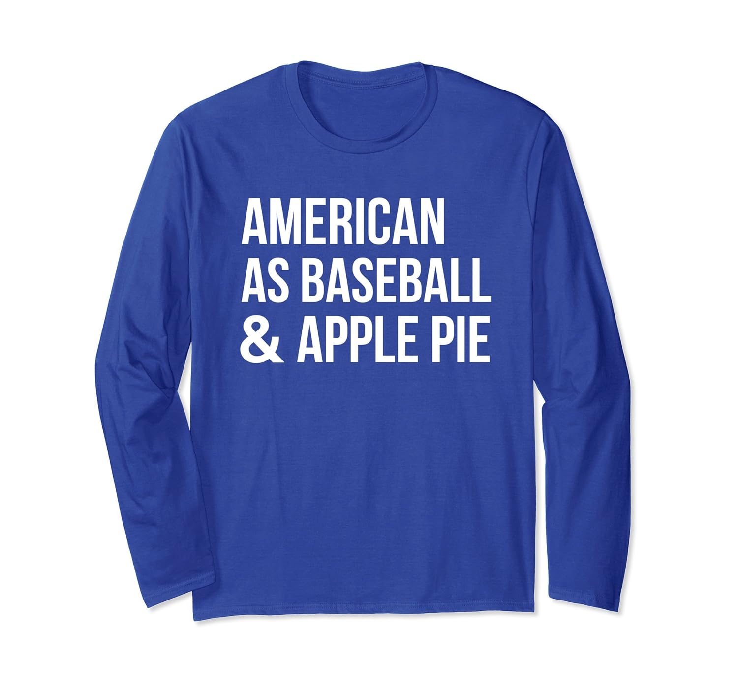 American As Baseball & Apple Pie 4th of July Long Sleeve-anz